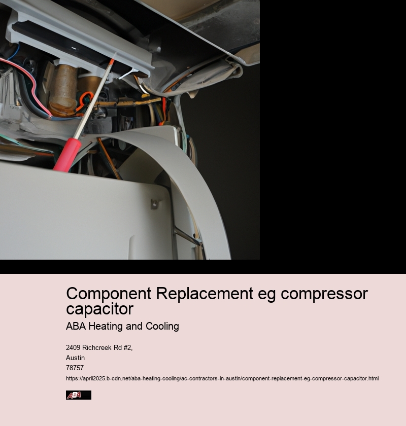 Component Replacement eg compressor capacitor