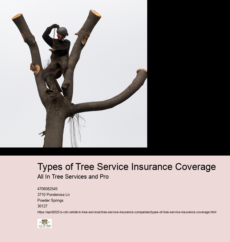 Types of Tree Service Insurance Coverage