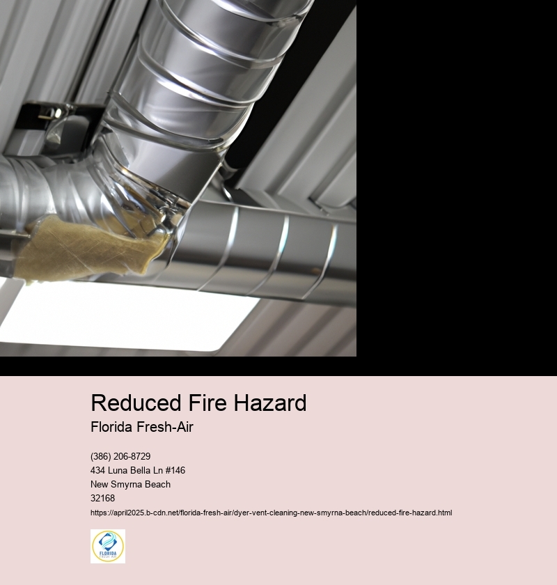 Reduced Fire Hazard